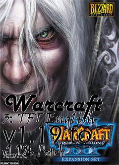 Box art for Warcraft 3: TFT English v1.19 to v1.19b Patch