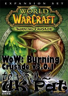 Box art for WoW: Burning Crusade v3.0.1 to v3.0.2 UK Patch
