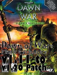 Box art for Dawn of War: Dark Crusader v1.11 to v1.20 Patch