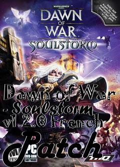 Box art for Dawn of War - Soulstorm v1.2.0 French Patch