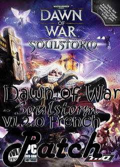 Box art for Dawn of War - Soulstorm v1.2.0 French Patch