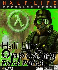 Box art for Half Life: Opposing Force Patch