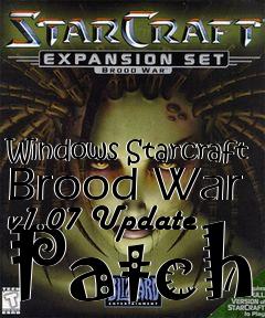 Box art for Windows Starcraft Brood War v1.07 Update Patch