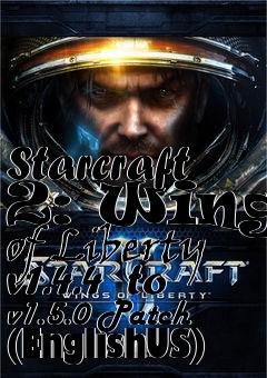 Box art for Starcraft 2: Wings of Liberty v1.4.4  to v1.5.0 Patch (EnglishUS)
