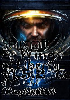 Box art for Starcraft 2: Wings of Liberty v1.5.2  to v1.5.3 Patch (EnglishUS)