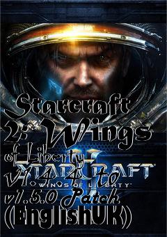 Box art for Starcraft 2: Wings of Liberty v1.4.4  to v1.5.0 Patch (EnglishUK)