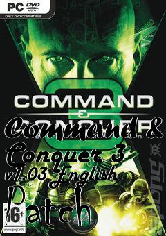 Box art for Command & Conquer 3 v1.03 English Patch