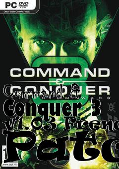 Box art for Command & Conquer 3 v1.03 French Patch