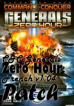 Box art for C&C Generals Zero Hour French v1.04 Patch