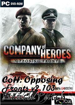 Box art for CoH: Opposing Fronts v2.103 French Patch