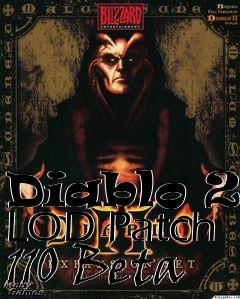 Box art for Diablo 2: LOD Patch 110 Beta