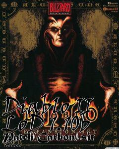 Box art for Diablo II LoD 1.10b Patch(Carbon).sit