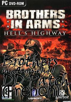 Box art for Brothers in Arms v1.11 DD Patch (French)