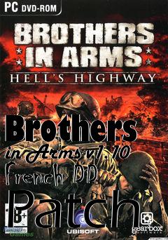 Box art for Brothers in Arms v1.10 French DD Patch