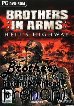 Box art for Brothers in Arms v1.03 Patch (Download French)