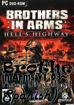 Box art for Brothers in Arms v1.03 Patch (Download Spanish)