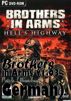 Box art for Brothers in Arms v1.03 Patch (Download German)