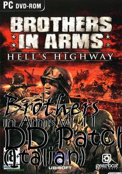 Box art for Brothers in Arms v1.11 DD Patch (Italian)