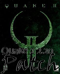Box art for Quake 2 2.20 Patch