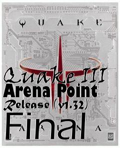 Box art for Quake III Arena Point Release (v1.32) Final
