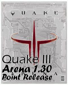 Box art for Quake III Arena 1.30 Point Release