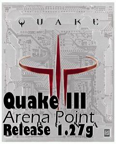 Box art for Quake III Arena Point Release 1.27g