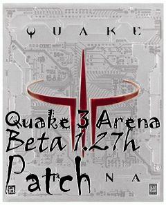 Box art for Quake 3 Arena Beta 1.27h Patch