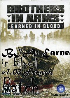 Box art for BIA: Earned in Blood v1.03 French Patch