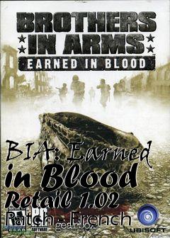 Box art for BIA: Earned in Blood Retail 1.02 Patch - French