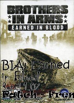 Box art for BIA: Earned in Blood Retail 1.02 Patch - French