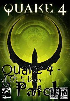 Box art for Quake 4 - v1.05.5 Beta 2 Patch