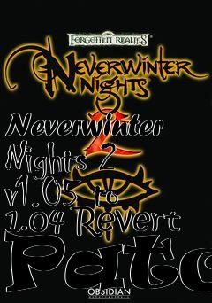 Box art for Neverwinter Nights 2 v1.05 to 1.04 Revert Patch