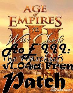 Box art for AoE III: The Warchiefs v1.04a French Patch