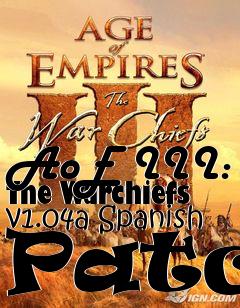 Box art for AoE III: The Warchiefs v1.04a Spanish Patch