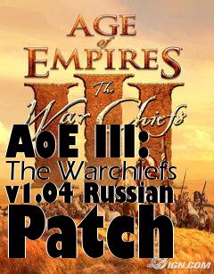 Box art for AoE III: The Warchiefs v1.04 Russian Patch