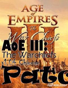 Box art for AoE III: The Warchiefs v1.04 Chinese Patch