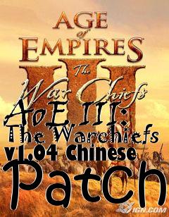 Box art for AoE III: The Warchiefs v1.04 Chinese Patch