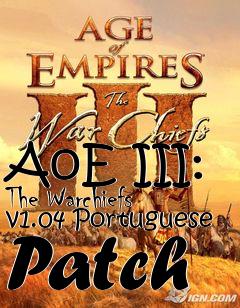 Box art for AoE III: The Warchiefs v1.04 Portuguese Patch