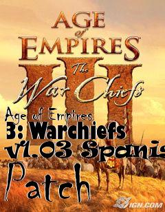 Box art for Age of Empires 3: Warchiefs v1.03 Spanish Patch