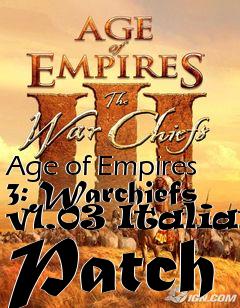 Box art for Age of Empires 3: Warchiefs v1.03 Italian Patch