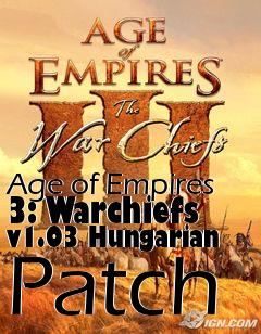 Box art for Age of Empires 3: Warchiefs v1.03 Hungarian Patch