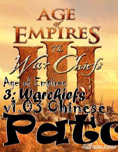 Box art for Age of Empires 3: Warchiefs v1.03 Chinese Patch