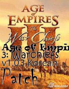 Box art for Age of Empires 3: Warchiefs v1.03 Korean Patch
