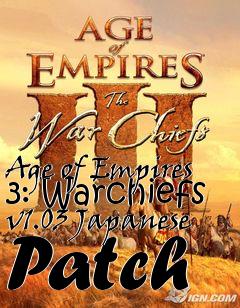 Box art for Age of Empires 3: Warchiefs v1.03 Japanese Patch