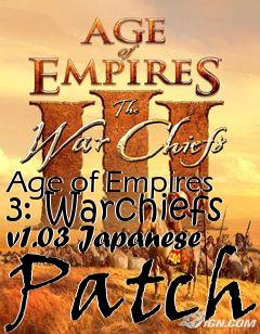 Box art for Age of Empires 3: Warchiefs v1.03 Japanese Patch