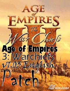 Box art for Age of Empires 3: Warchiefs v1.03 English Patch