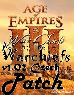 Box art for AoE 3: The Warchiefs v1.02 Czech Patch