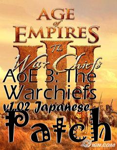 Box art for AoE 3: The Warchiefs v1.02 Japanese Patch