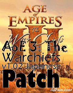 Box art for AoE 3: The Warchiefs v1.02 Japanese Patch