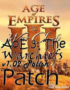 Box art for AoE 3: The Warchiefs v1.02 Polish Patch